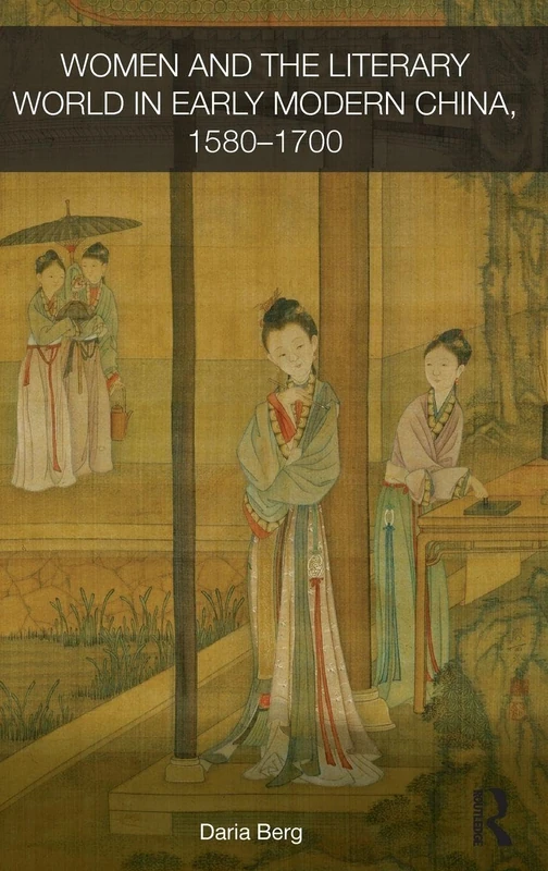 Routledge Women and the Literary World in Early Modern China