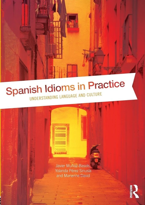 Spanish Idioms in Practice: Understanding Language and Culture