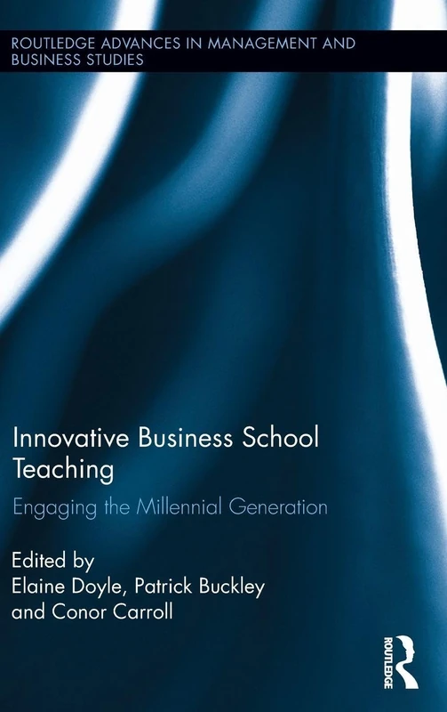 Innovative Business School Teaching: Engaging the Millennial Generation: 56 (Routledge Advances in Management and Business Studies) - Image 1