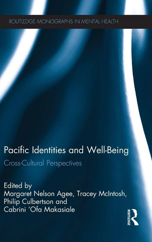 Pacific Identities and Well-Being: Cross-Cultural Perspectives (Routledge Monographs in Mental Health)
