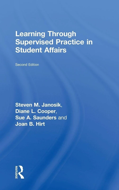 Routledge - Learning Through Supervised Practice in Student Affairs