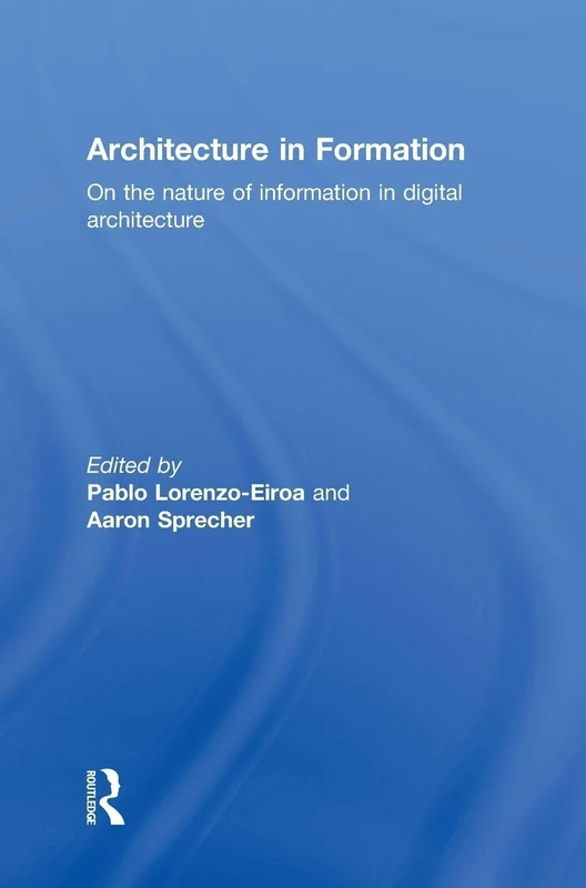 Architecture in Formation: On the Nature of Information in Digital Architecture