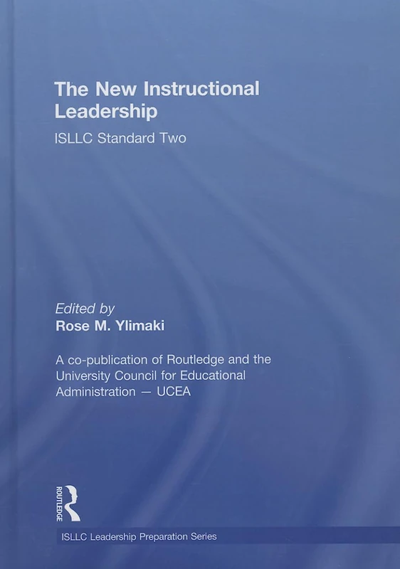 The New Instructional Leadership: ISLLC Standard Two (PSEL/NELP Leadership Preparation)