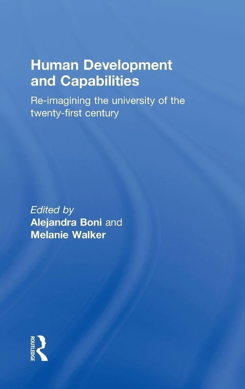 Human Development and Capabilities: Re-imagining the university of the twenty-first century