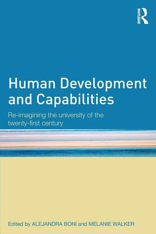 Human Development and Capabilities: Re-imagining the university of the twenty-first century
