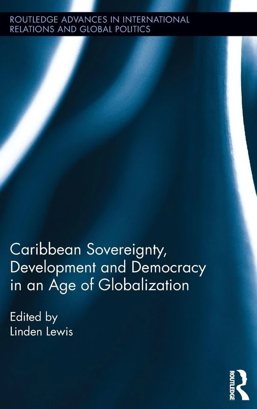 Routledge Caribbean Sovereignty, Development and Democracy