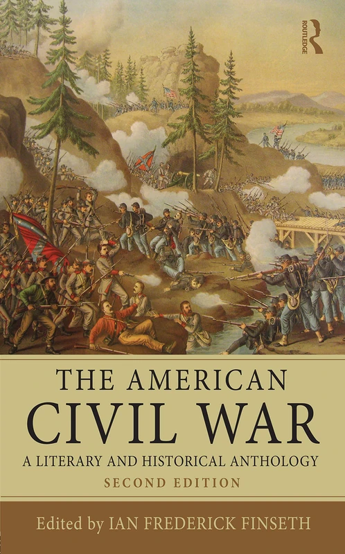The American Civil War: A Literary and Historical Anthology