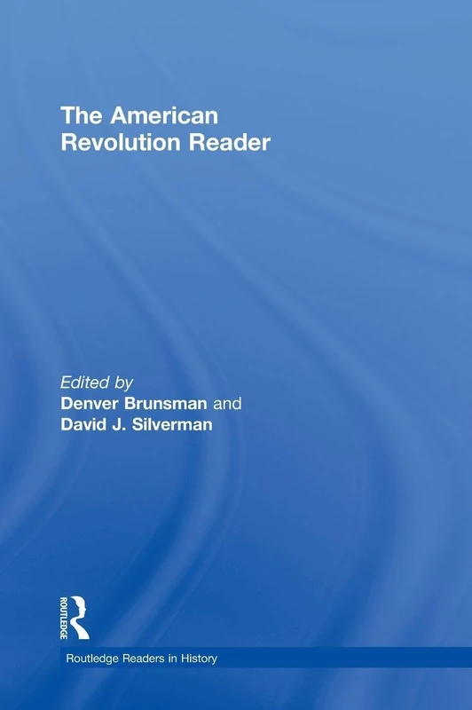 The American Revolution Reader (Routledge Readers in History)