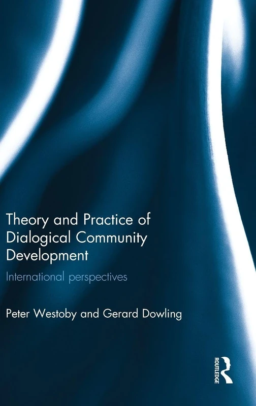 Theory and Practice of Dialogical Community Development: International Perspectives