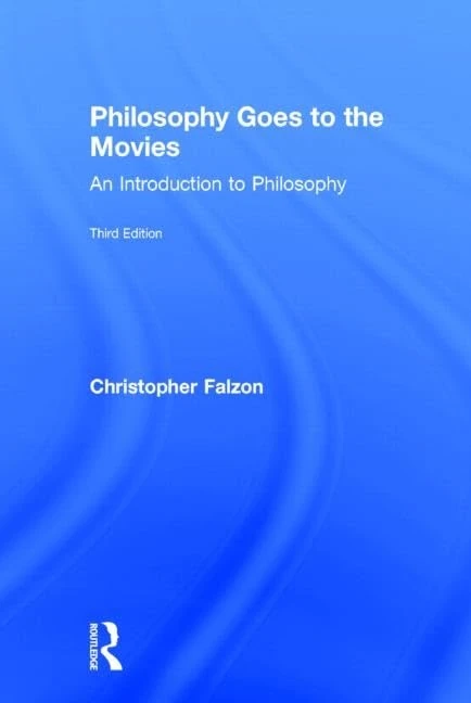 Philosophy Goes to the Movies: An Introduction to Philosophy