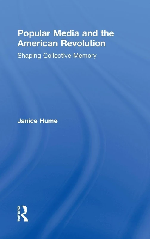 Routledge - Popular Media and the American Revolution Book