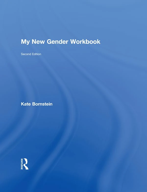 My New Gender Workbook: A Step-by-Step Guide to Achieving World Peace Through Gender Anarchy and Sex Positivity - Image 1