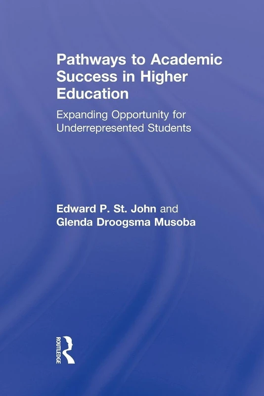Pathways to Academic Success in Higher Education: Expanding Opportunity for Underrepresented Students