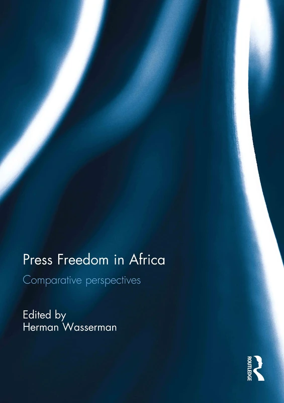 Routledge Press Freedom in Africa: Comparative Perspectives