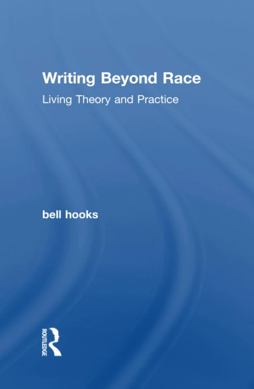 Writing Beyond Race: Living Theory and Practice - Routledge