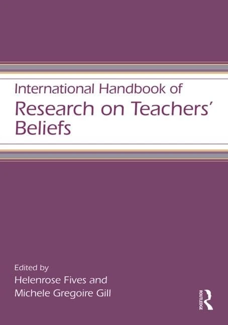 International Handbook of Research on Teachers' Beliefs (Educational Psychology Handbook)