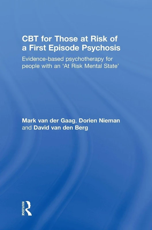 CBT for Those at Risk of a First Episode Psychosis: Evidence-based psychotherapy for people with an 'At Risk Mental State'