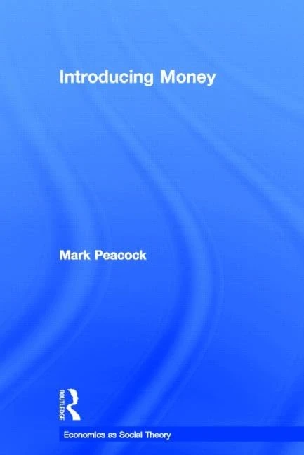 Routledge Introducing Money - Economics as Social Theory