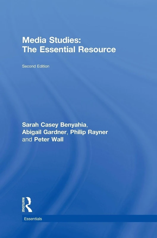 Media Studies: The Essential Resource