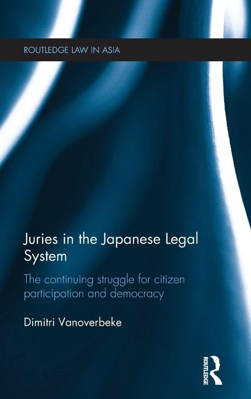 Routledge Juries in the Japanese Legal System - Law in Asia