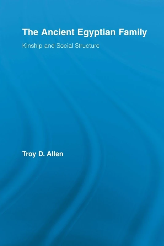 The Ancient Egyptian Family: Kinship and Social Structure (African Studies)