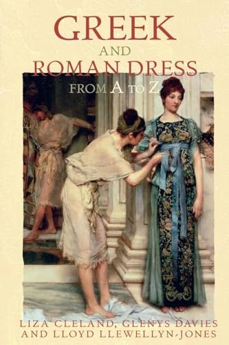 Greek and Roman Dress from A to Z (The Ancient World from A to Z)