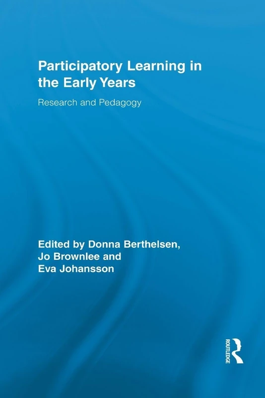 Participatory Learning in the Early Years: Research and Pedagogy (Routledge Research in Education)