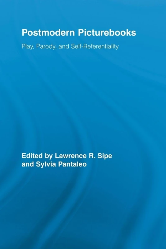 Postmodern Picturebooks: Play, Parody, and Self-Referentiality (Routledge Research in Education)