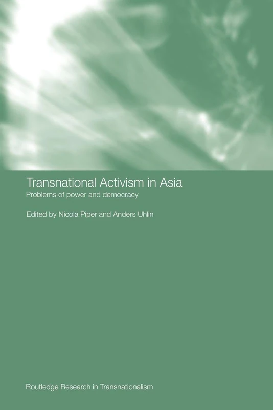 Transnational Activism in Asia: Problems of Power and Democracy (Routledge Research in Transnationalism) - Image 1