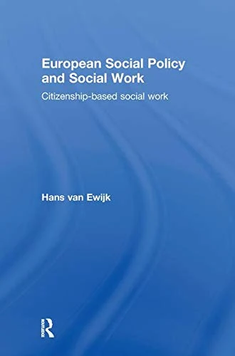 European Social Policy and Social Work: Citizenship-Based Social Work