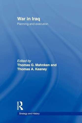 War in Iraq: Planning and Execution (Strategy and History)