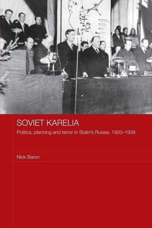 Soviet Karelia: Politics, Planning and Terror in Stalin's Russia, 1920–1939 (BASEES/Routledge Series on Russian and East European Studies) - Image 1
