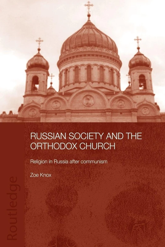 Russian Society and the Orthodox Church: Religion in Russia after Communism (BASEES/Routledge Series on Russian and East European Studies)