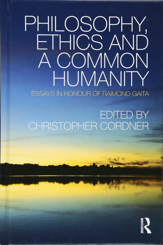 Philosophy, Ethics and a Common Humanity: Essays in Honour of Raimond Gaita - Image 1