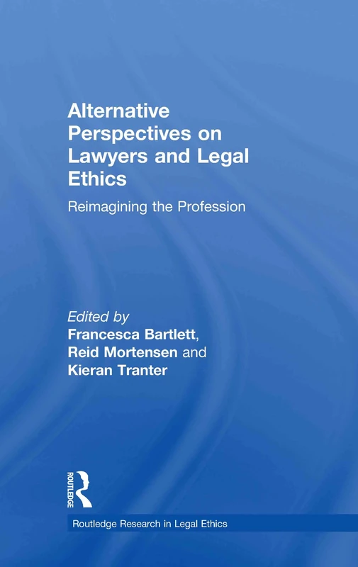 Routledge Alternative Perspectives on Lawyers and Legal Ethics