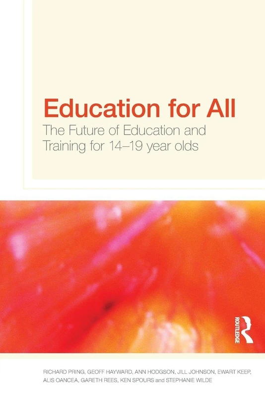 Education for All: The Future of Education and Training for 14-19 Year-Olds