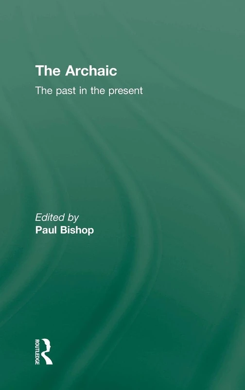 The Archaic: The Past in the Present