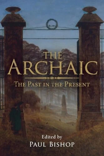 The Archaic: The Past in the Present