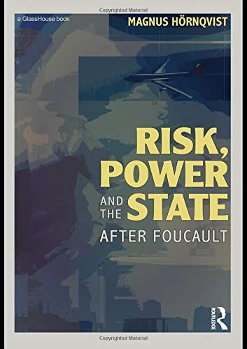 Routledge - Risk, Power and the State: After Foucault