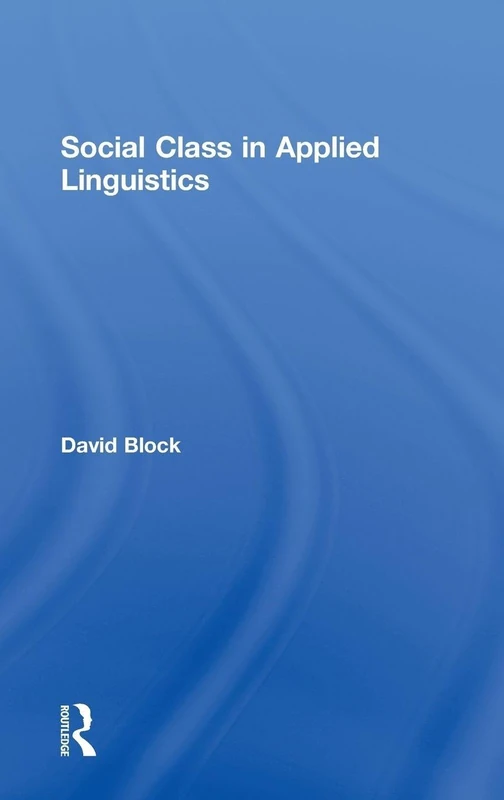 Routledge - Social Class in Applied Linguistics by David Block