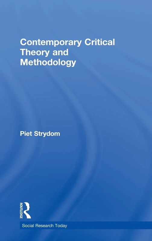 Contemporary Critical Theory and Methodology (Social Research Today)