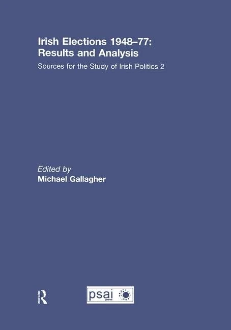 Routledge Irish Elections 1948-77: Results and Analysis