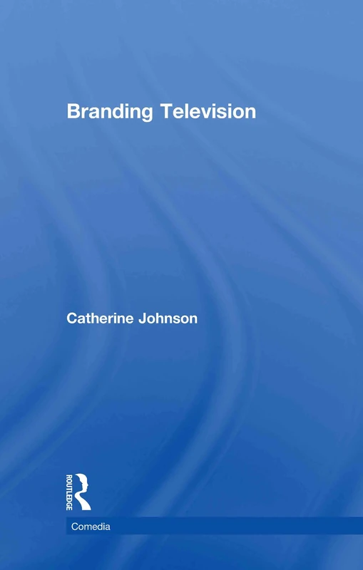 Branding Television by Routledge - Media Industry Analysis