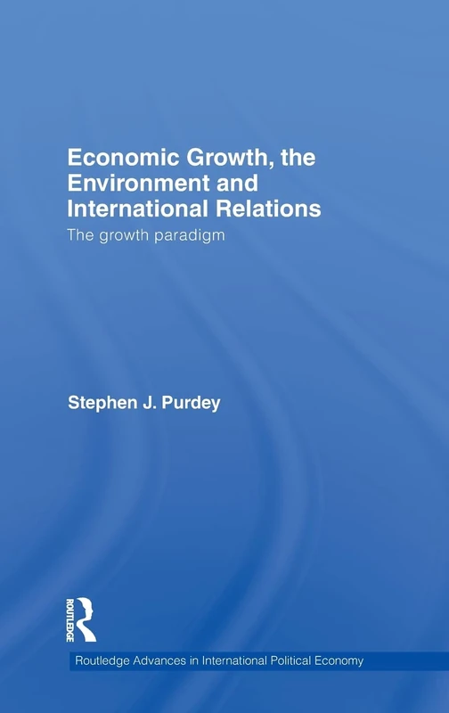 Routledge Economic Growth, Environment and International Relations