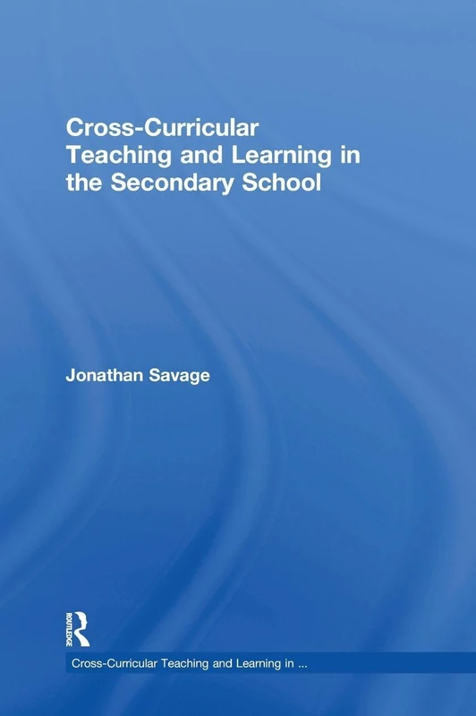 Cross-Curricular Teaching and Learning in the Secondary School