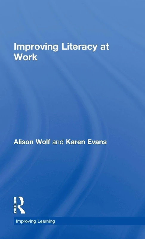 Routledge Improving Literacy at Work (Improving Learning) Book