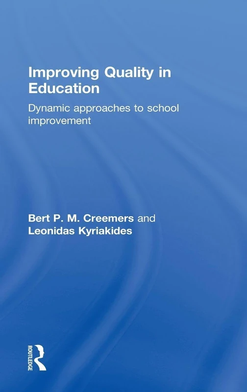 Improving Quality in Education: Dynamic Approaches to School Improvement