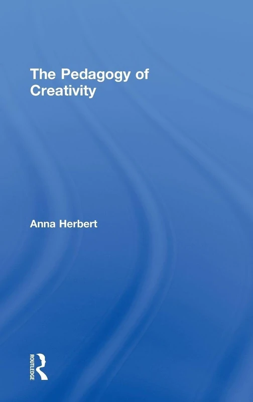 Routledge - The Pedagogy of Creativity by Anna Herbert - Image 1