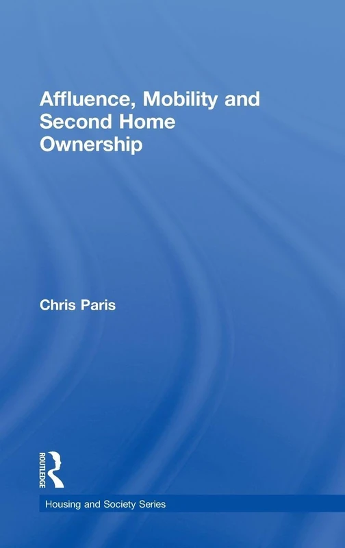 Routledge - Affluence, Mobility and Second Home Ownership