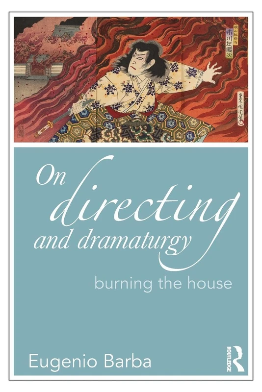 On Directing and Dramaturgy: Burning the House (Drama and Theatre Studies)